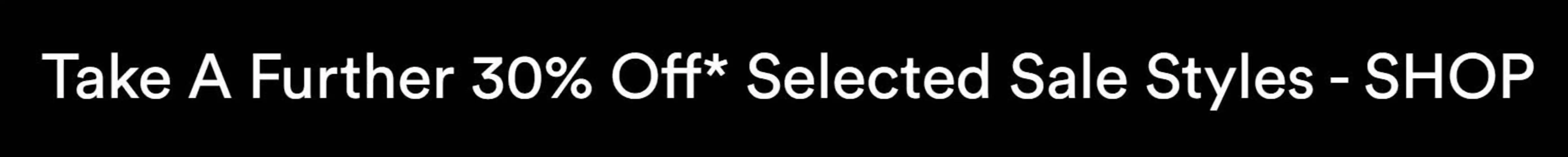 Take A Further 30% Off