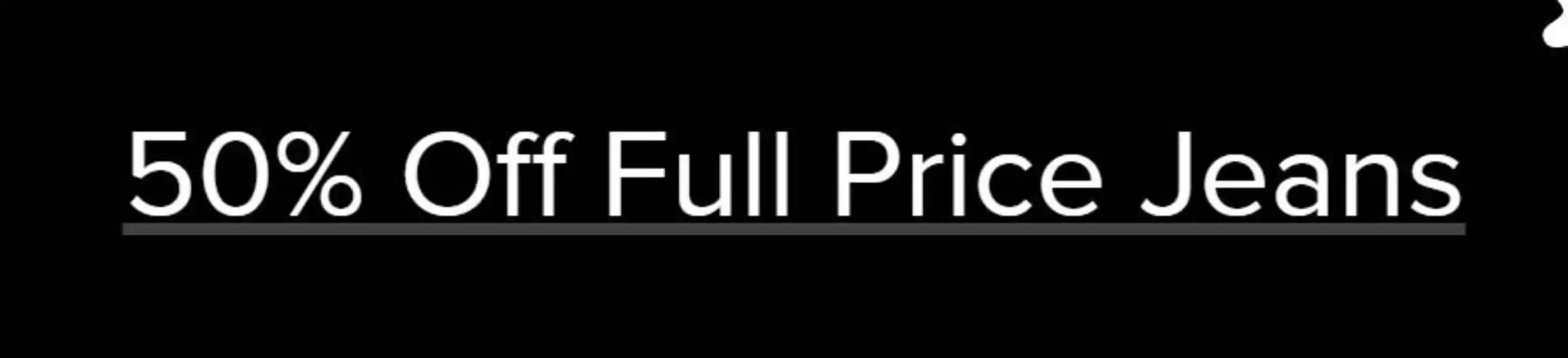 Bardot catalogue | 50% Off Full Price Jeans | 2026-04-23T00:00:00.000Z - 2026-05-07T00:00:00.000Z