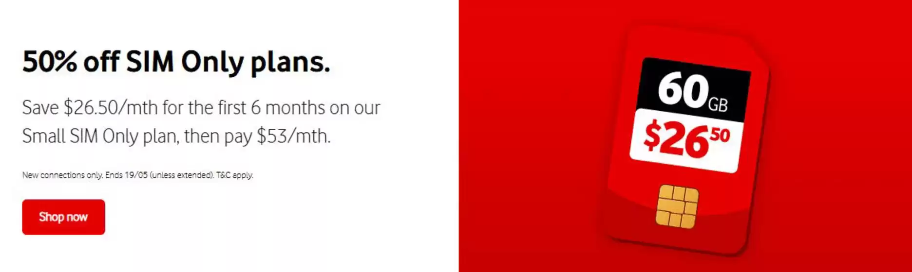 Vodafone catalogue | 50% Off SIM Only Plans | 2026-05-06T00:00:00.000Z - 2026-05-19T00:00:00.000Z