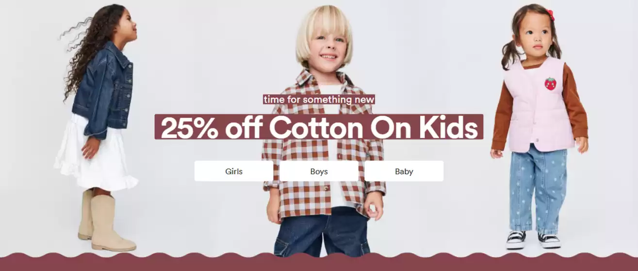 Cotton On Kids catalogue | 25% Off | 2026-05-11T00:00:00.000Z - 2026-05-17T00:00:00.000Z