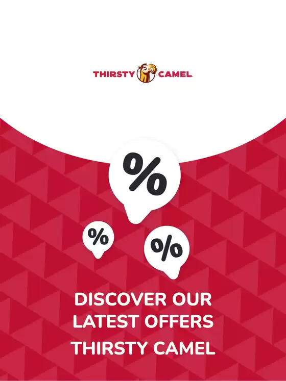 Thirsty Camel catalogue | Offers Thirsty Camel | 2026-05-15T00:00:00.000Z - 2028-05-15T00:00:00.000Z