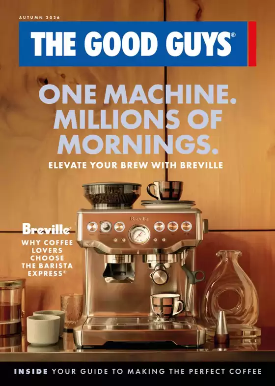 The Good Guys catalogue | Elevate Your Brew With Breville | 2026-05-21T00:00:00.000Z - 2026-06-30T00:00:00.000Z