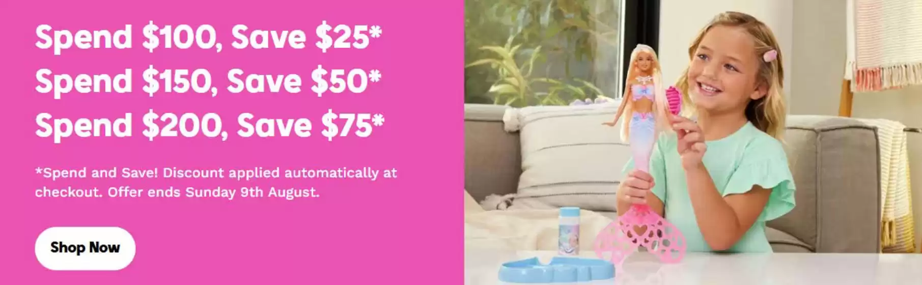 Barbie catalogue | Spend & Save | 2026-08-06T00:00:00.000Z - 2026-08-09T00:00:00.000Z