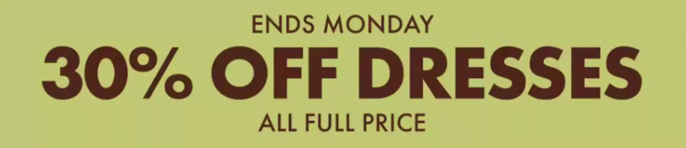 Dotti catalogue | 30% Off Dresses | 2026-08-20T00:00:00.000Z - 2026-08-23T00:00:00.000Z