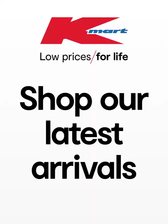 Kmart catalogue | Kmart latest arrivals | 2026-08-27T00:00:00.000Z - 2026-09-16T00:00:00.000Z